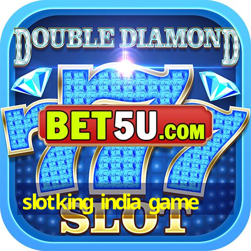 slotking india game