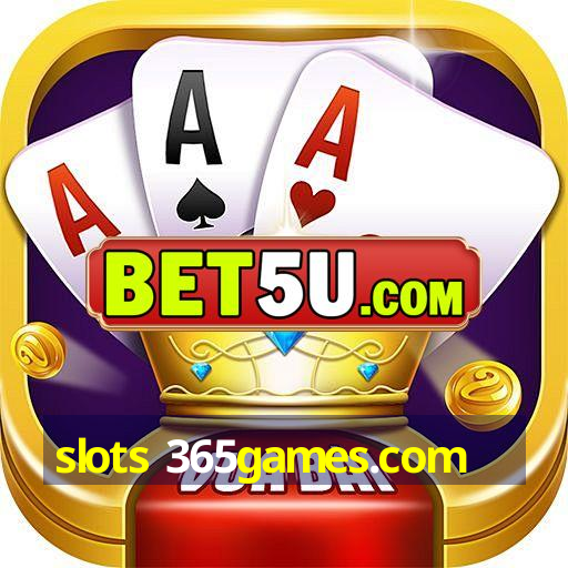 slots 365games.com