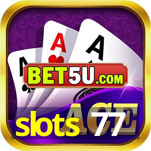 slots 77