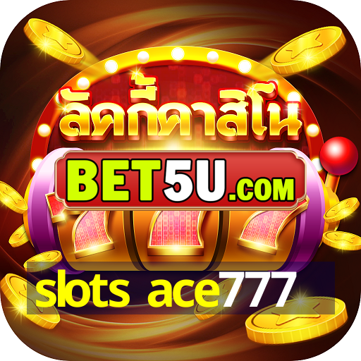 slots ace777