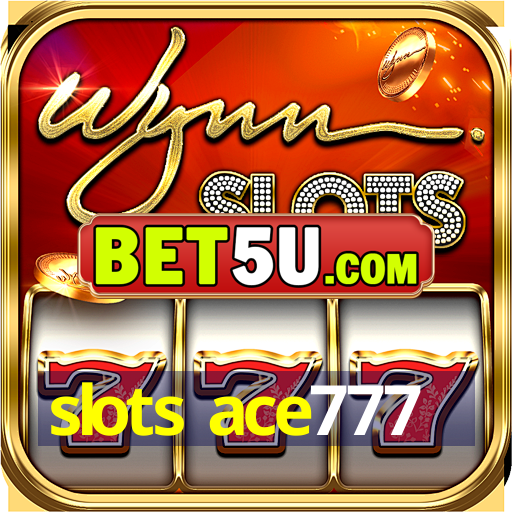 slots ace777