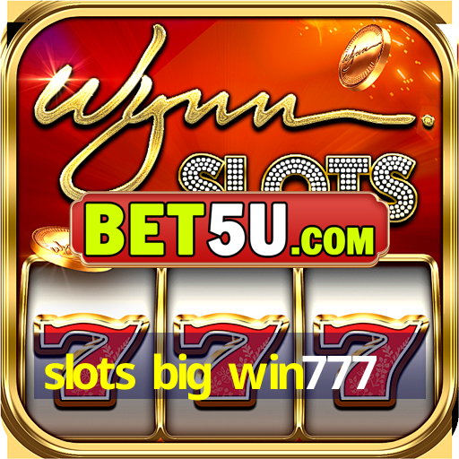 slots big win777