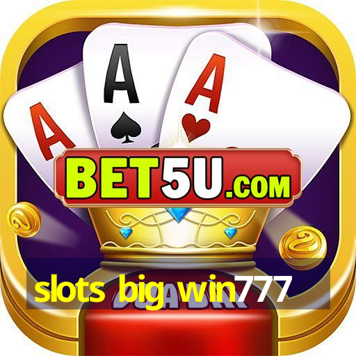 slots big win777