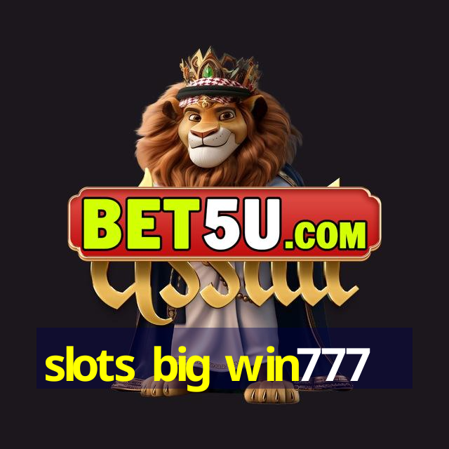 slots big win777