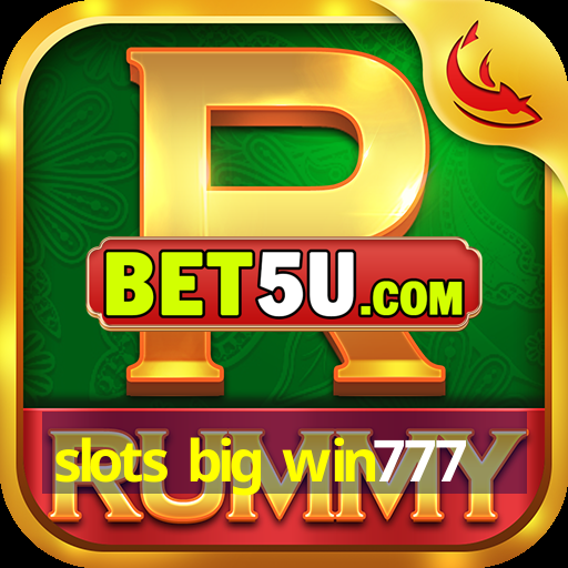 slots big win777