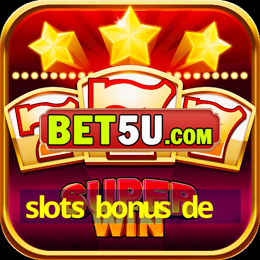 slots bonus de