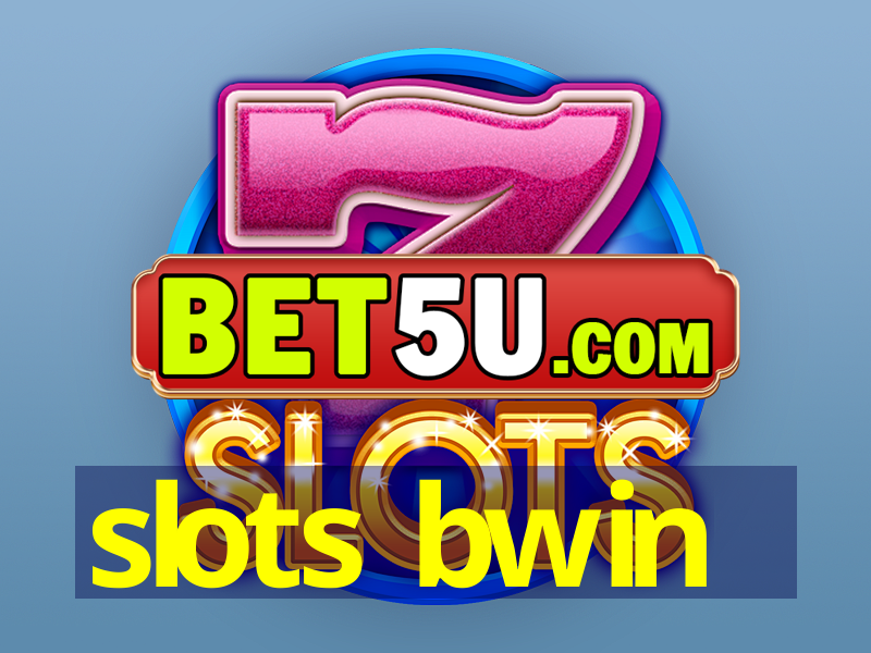 slots bwin