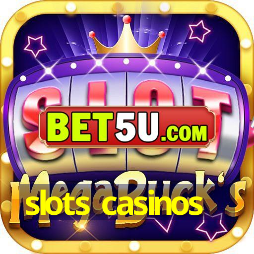 slots casinos