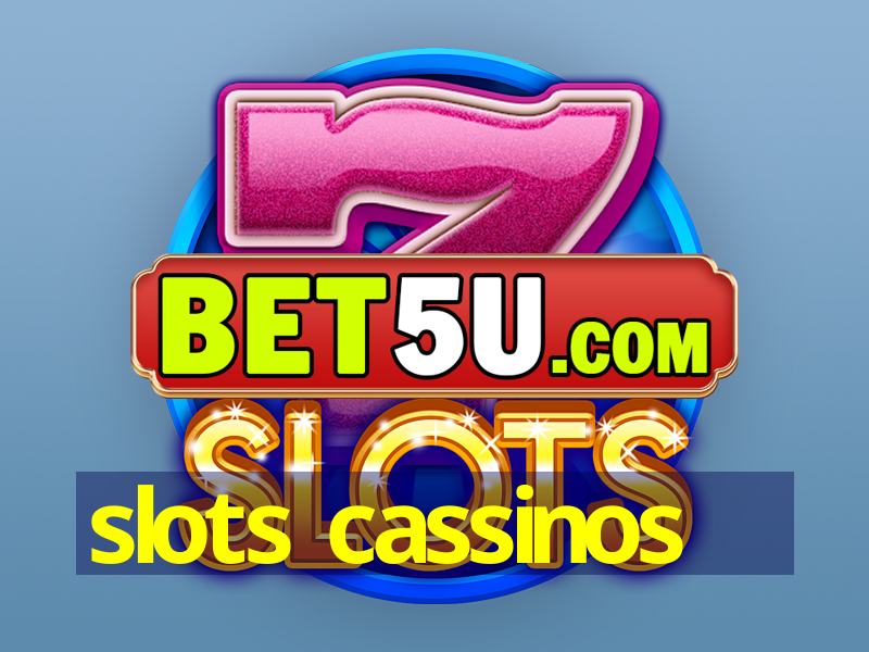 slots cassinos