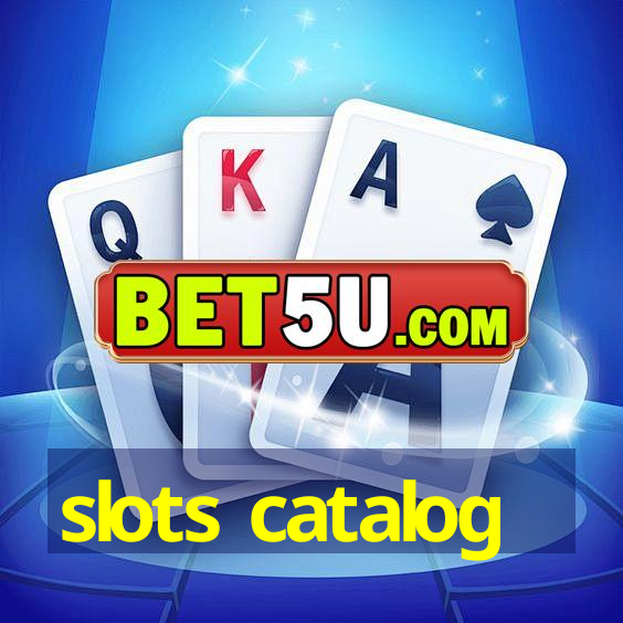 slots catalog