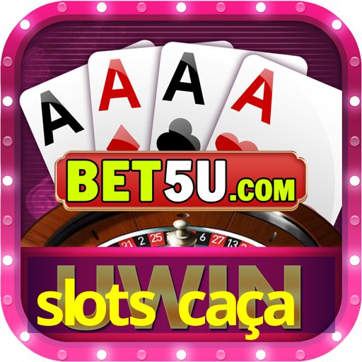 slots caça