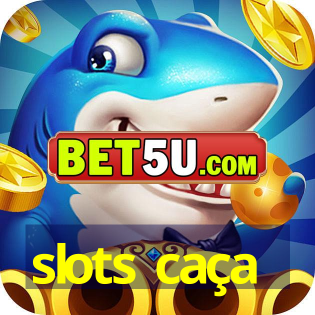 slots caça