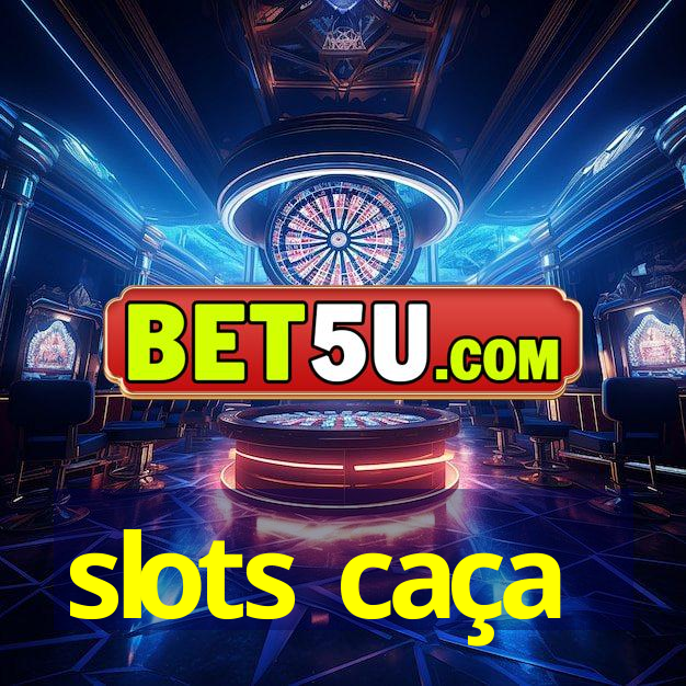 slots caça