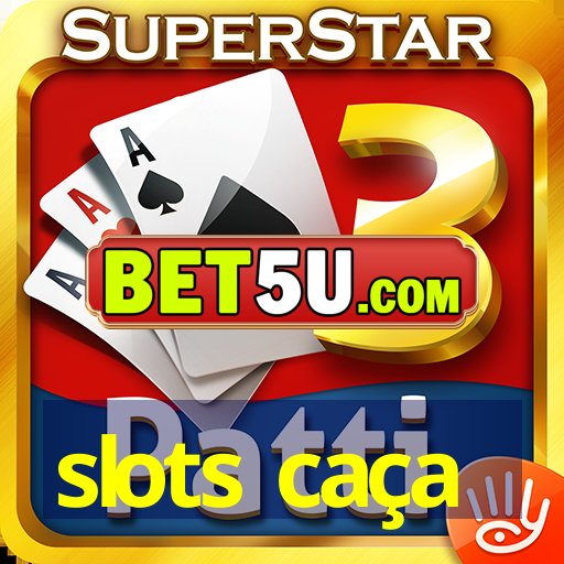 slots caça