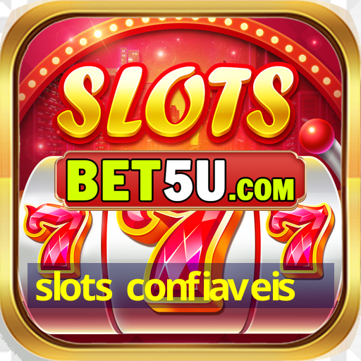 slots confiaveis