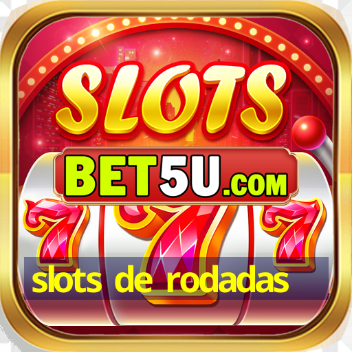 slots de rodadas