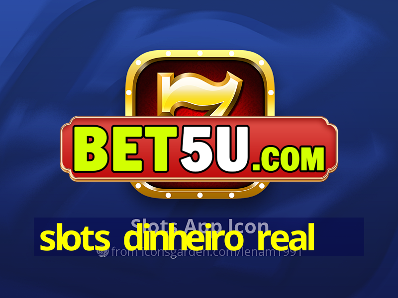 slots dinheiro real