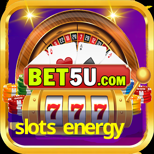 slots energy