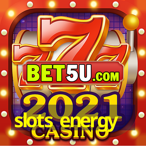 slots energy