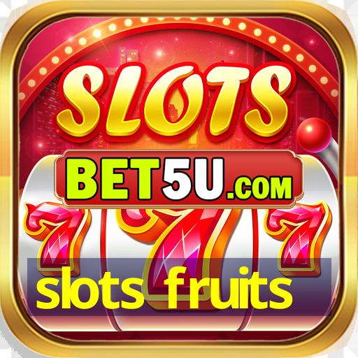 slots fruits