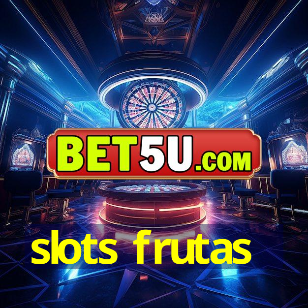 slots frutas