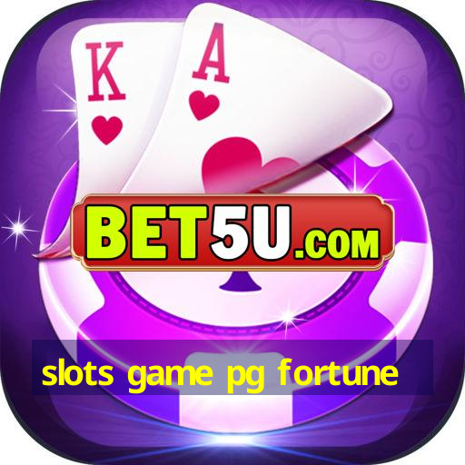 slots game pg fortune