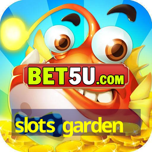 slots garden