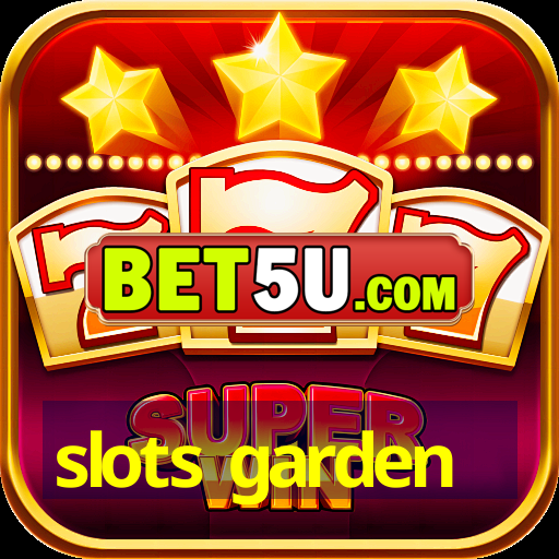 slots garden