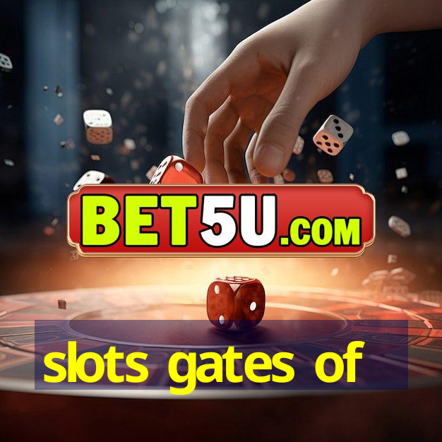 slots gates of