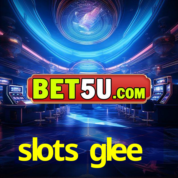 slots glee