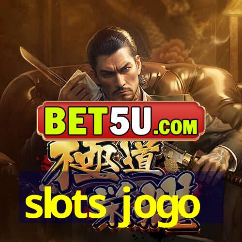 slots jogo