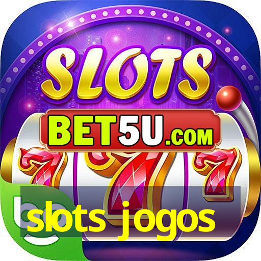 slots jogos