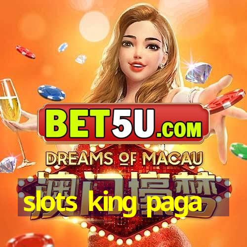 slots king paga