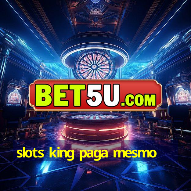 slots king paga mesmo