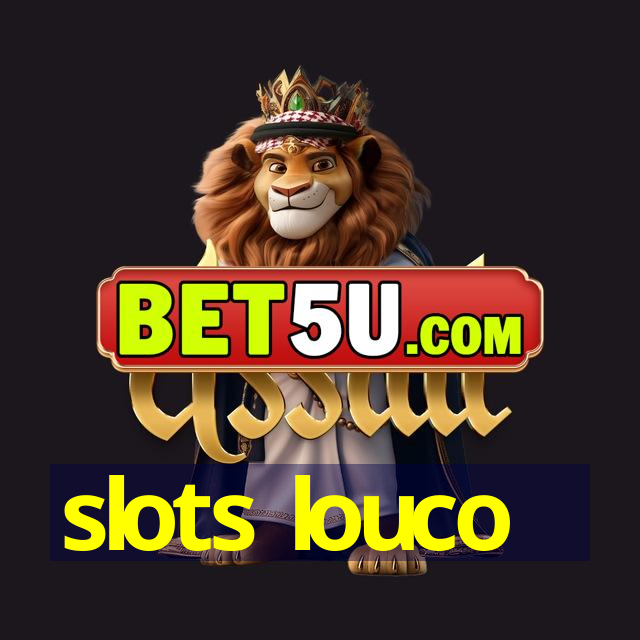 slots louco