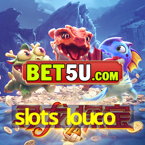 slots louco