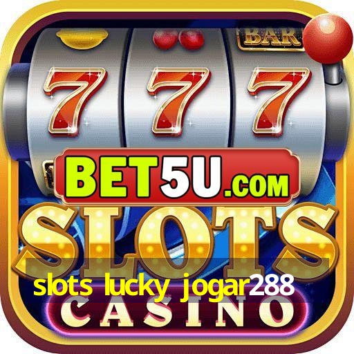 slots lucky jogar288