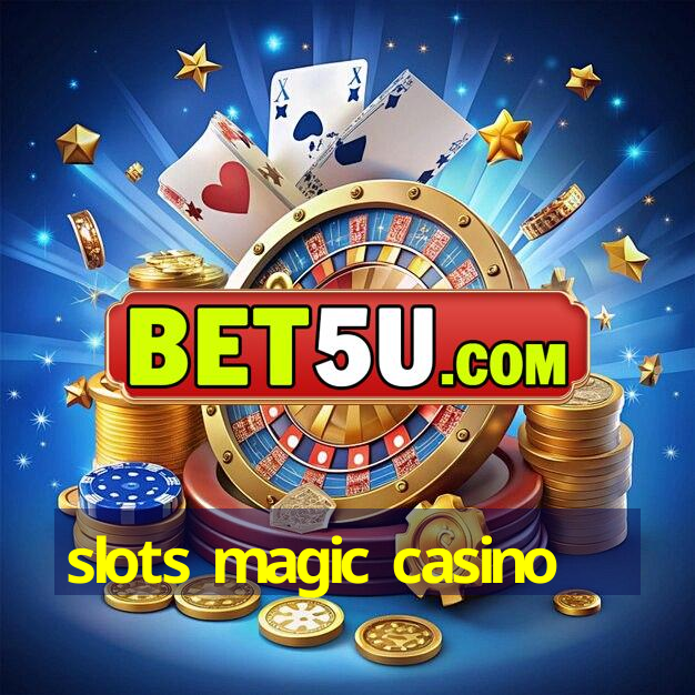 slots magic casino