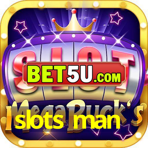 slots man