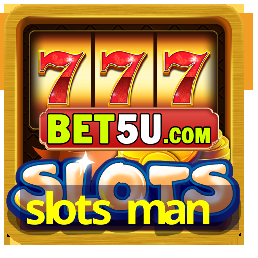 slots man