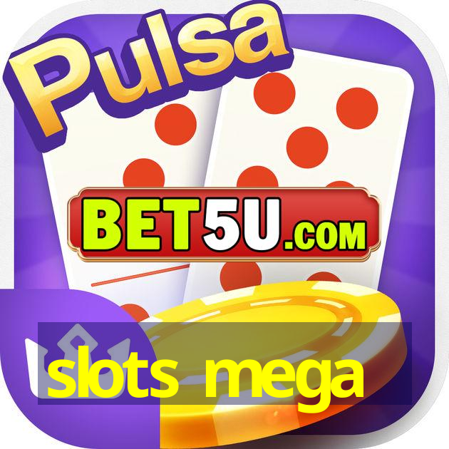 slots mega