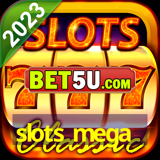 slots mega