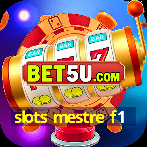 slots mestre f1