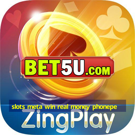 slots meta win real money phonepe