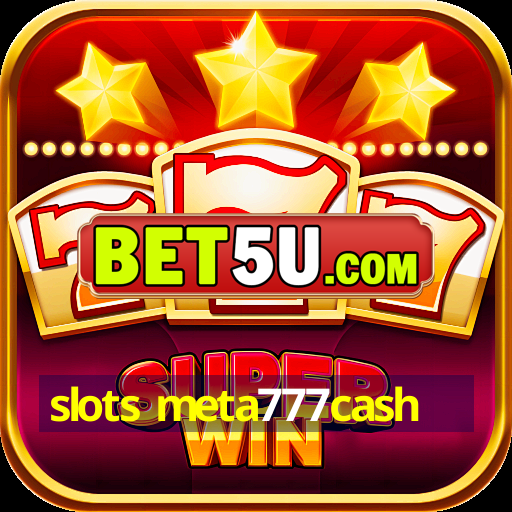 slots meta777cash