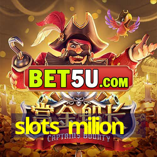 slots milion