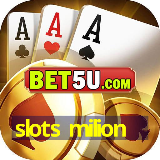 slots milion