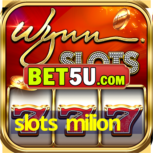 slots milion