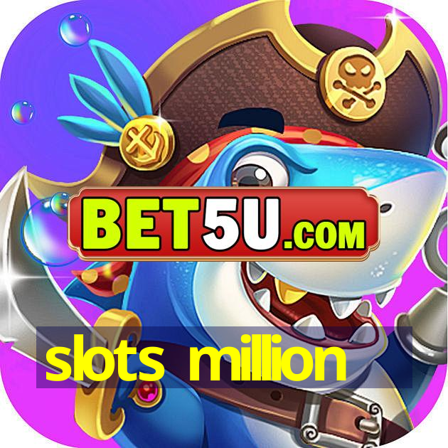 slots million