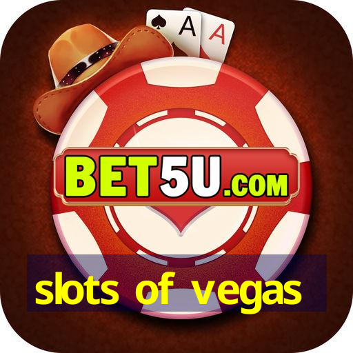 slots of vegas